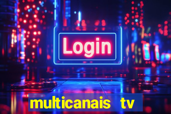 multicanais tv online ao vivo